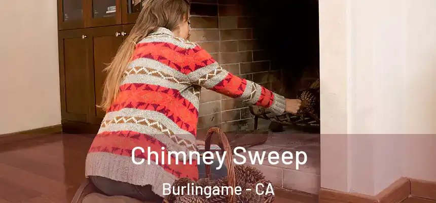  Chimney Sweep Burlingame - CA