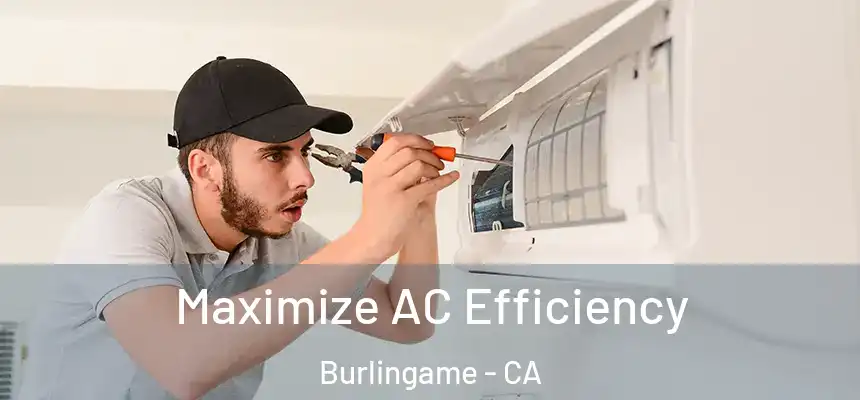  Maximize AC Efficiency Burlingame - CA